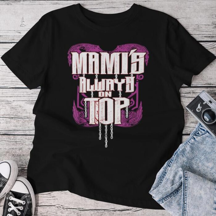 MamiaS Always On Top Mom Unisex T-shirt